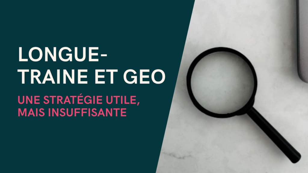 Longue traine et GEO : optimiser son contenu pour les IA génératives